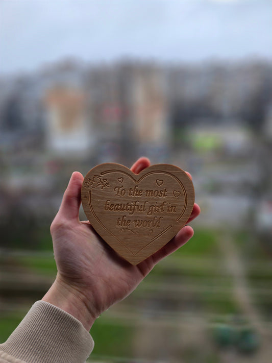 Дървено сърце „To the most beautiful girl in the world“